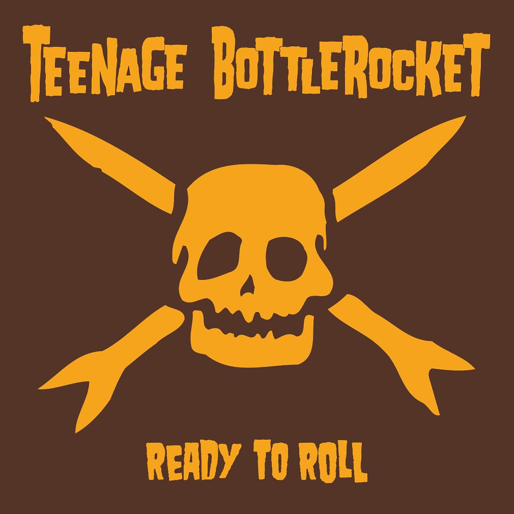 Teenage Bottlerocket - Ready To Roll