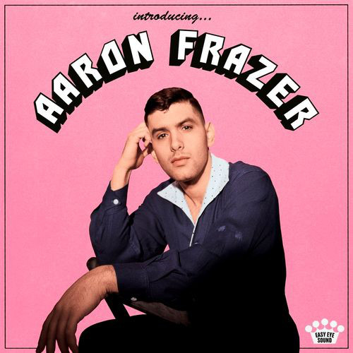 Aaron Frazer - Introducing....