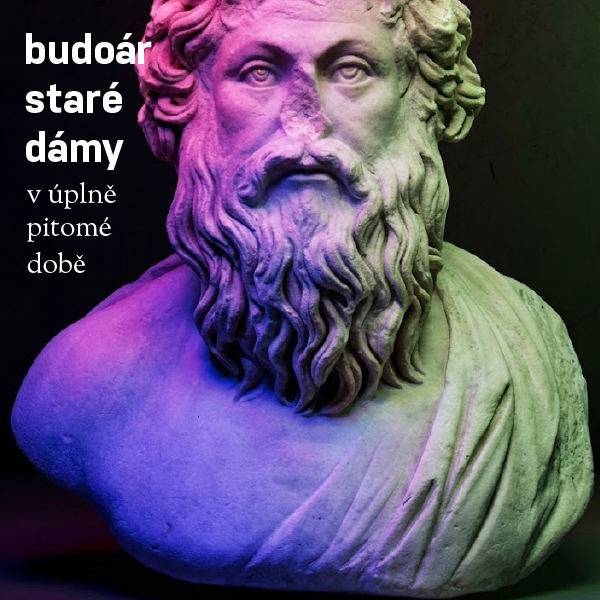 Budoár staré dámy – V úplně pitomé době