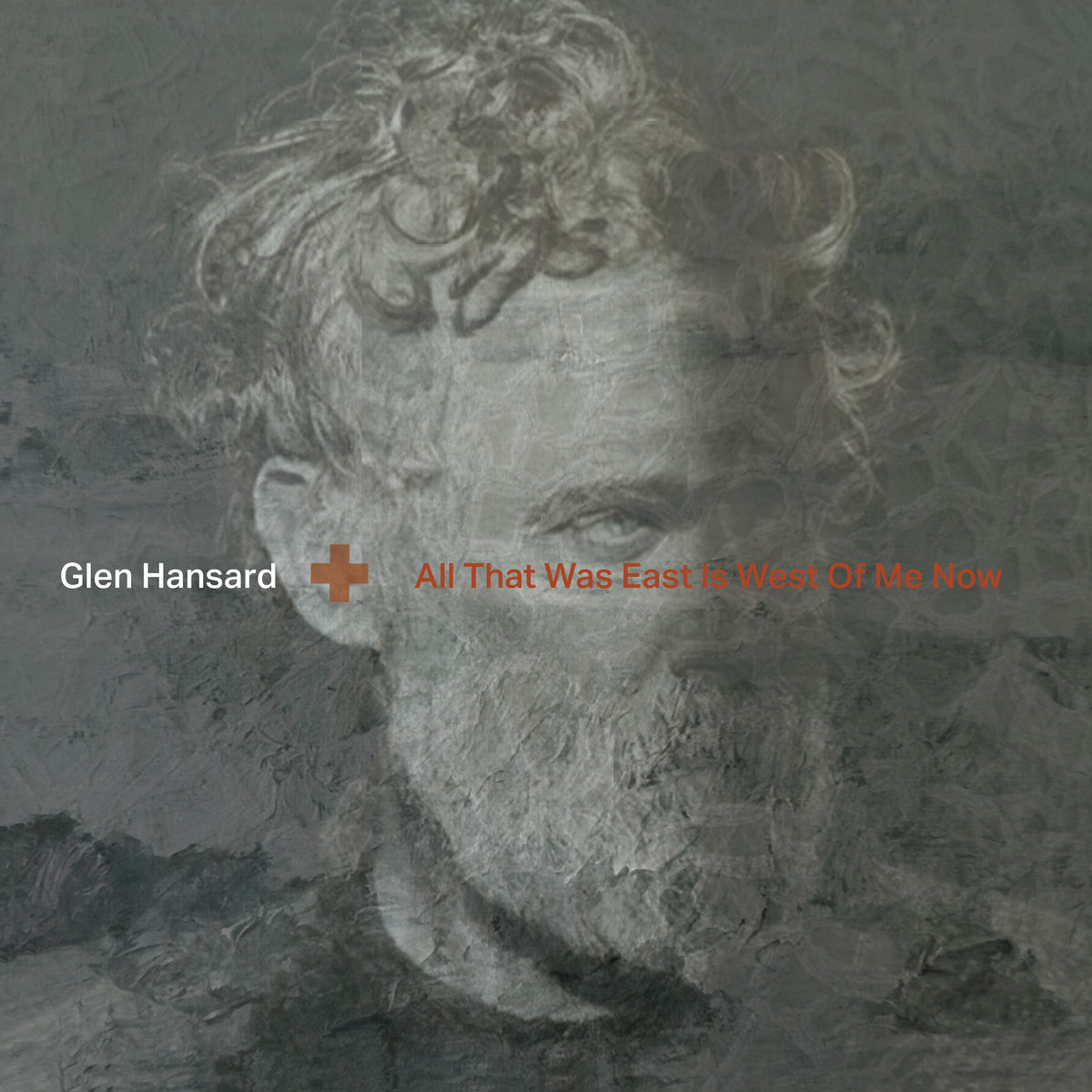 Glen Hansard: All That Was East Is West Of Me Now - obal alba
