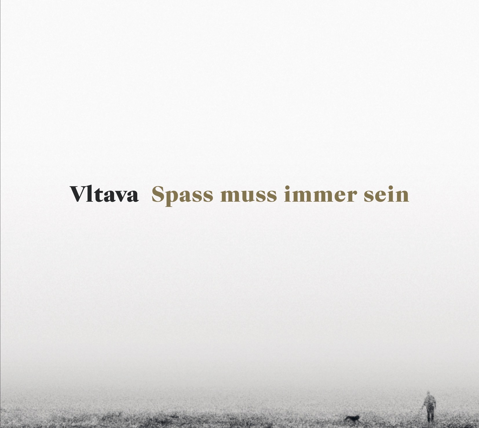 Vltava - Spass Muss Immer Sein