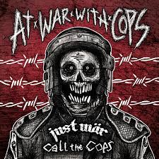 Just Wär/Call The Cops - At War With Cops