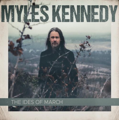 Myles Kennedy – The Ideas Of March