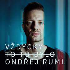 Ondřej Ruml - Vždycky to tu bylo