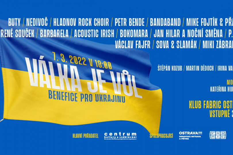 V pondělí 7. 3. 2022 od 18:00 proběhne v Ostravě koncert VÁLKA JE VŮL - benefice pro Ukrajinu. | Foto: facebook události V pondělí 7. 3. 2022 od 18:00 proběhne v Ostravě koncert VÁLKA JE VŮL - benefice pro Ukrajinu. | Foto: facebook události